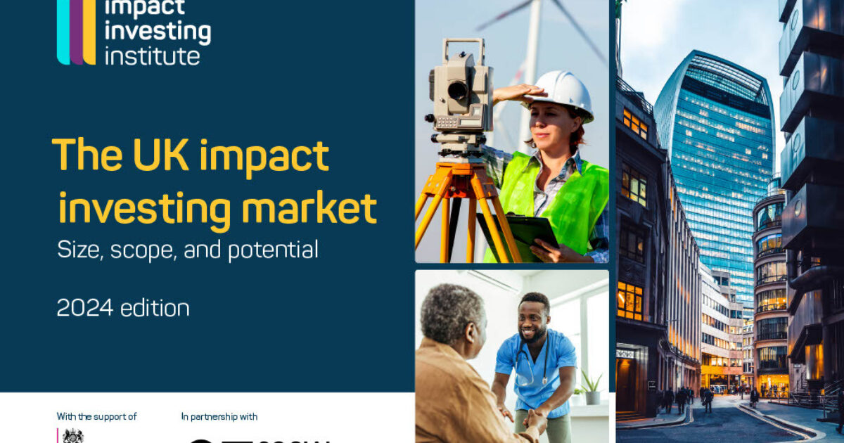 The UK impact investing market report 2024 | Social Finance